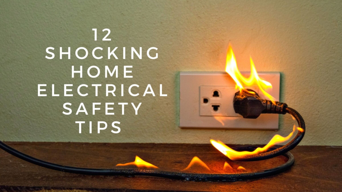 12 Shocking Home Electrical Safety Tips